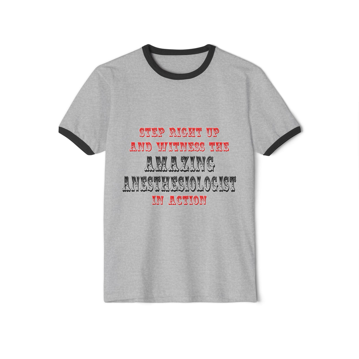 Amazing Anesthesiologist In Action - Unisex Cotton Ringer T-Shirt