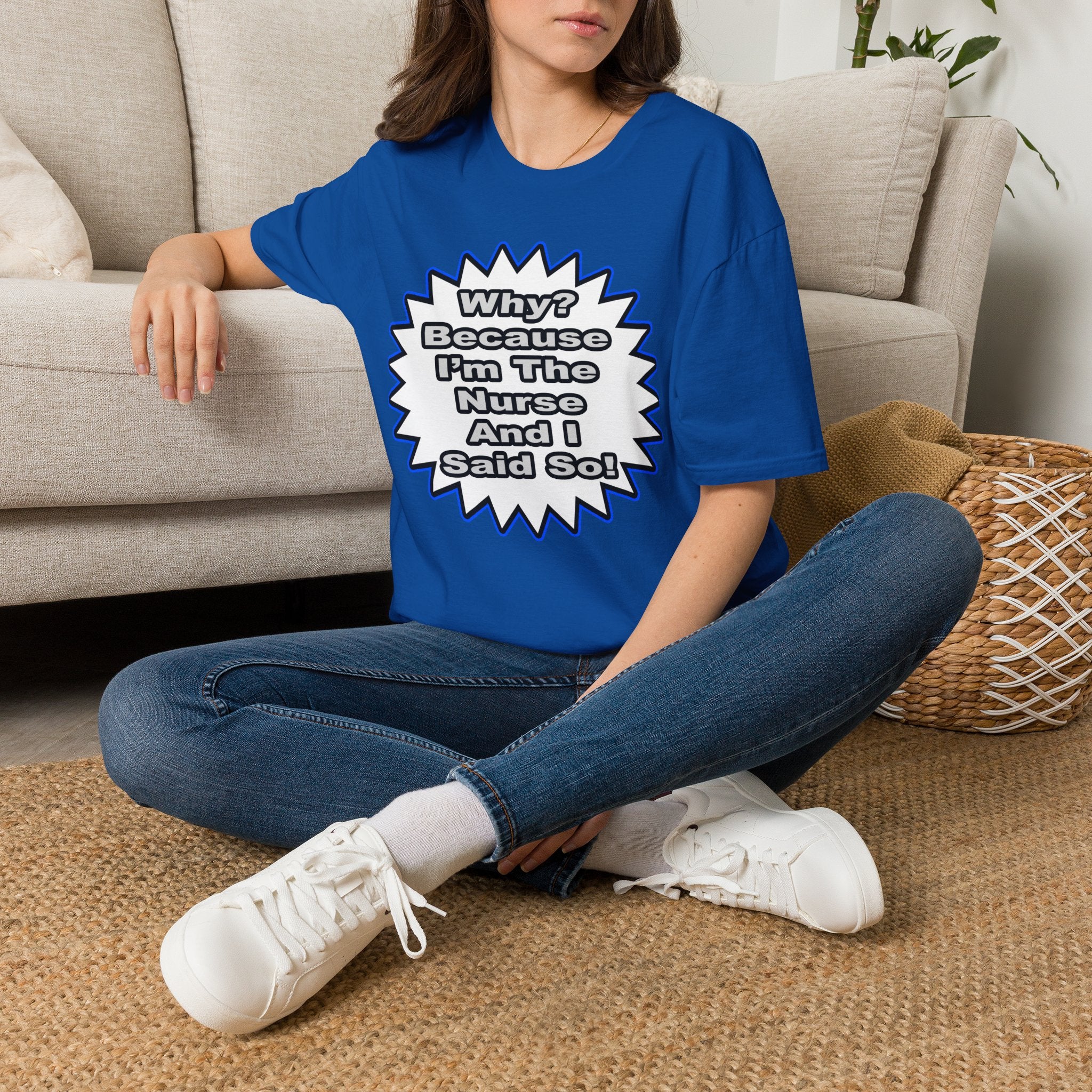 Nurse...Because I Said So - Unisex Softstyle T-Shirt