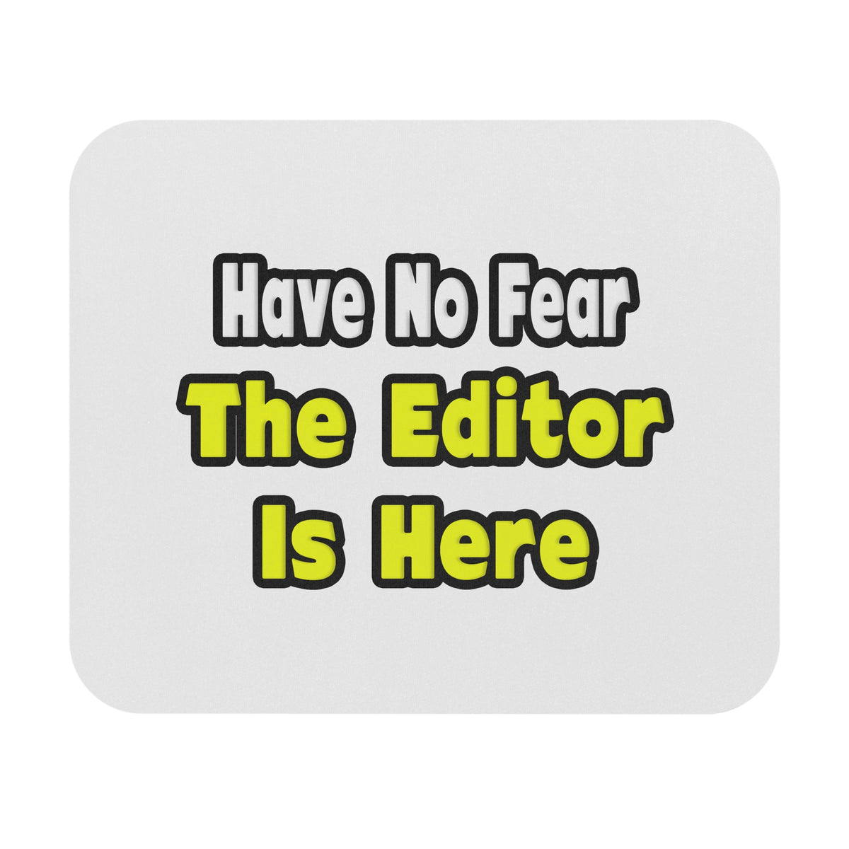 No Fear, The Editor Is Here - Mouse Pad (Rectangle)