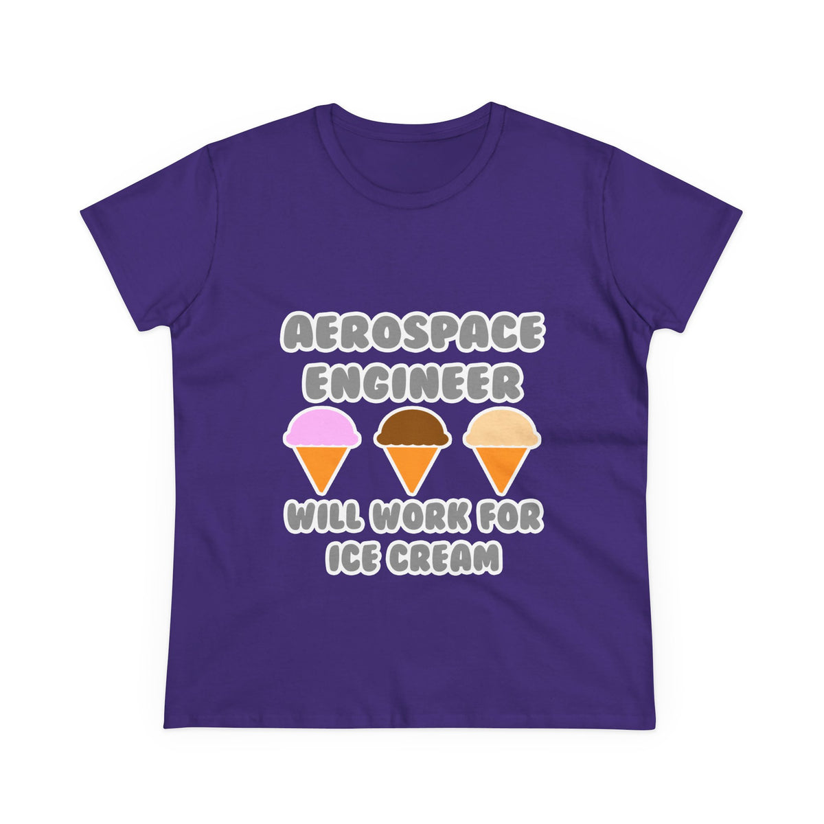 Aerospace Engineer ... Will Work For Ice Cream - Women's Midweight Cotton Tee