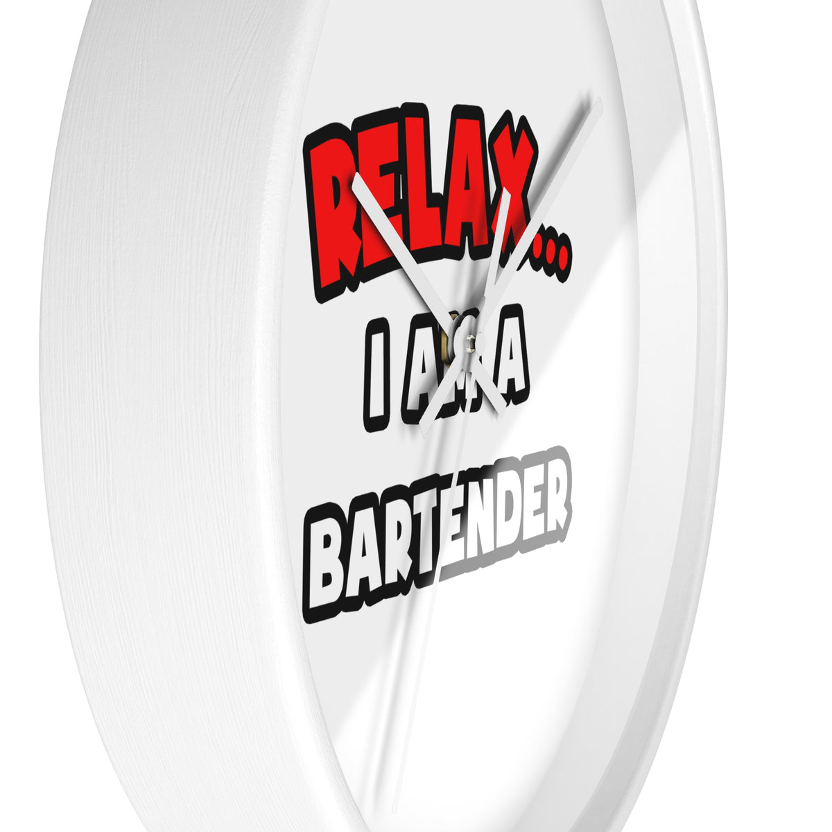Relax ... I Am a Bartender - Wall Clock