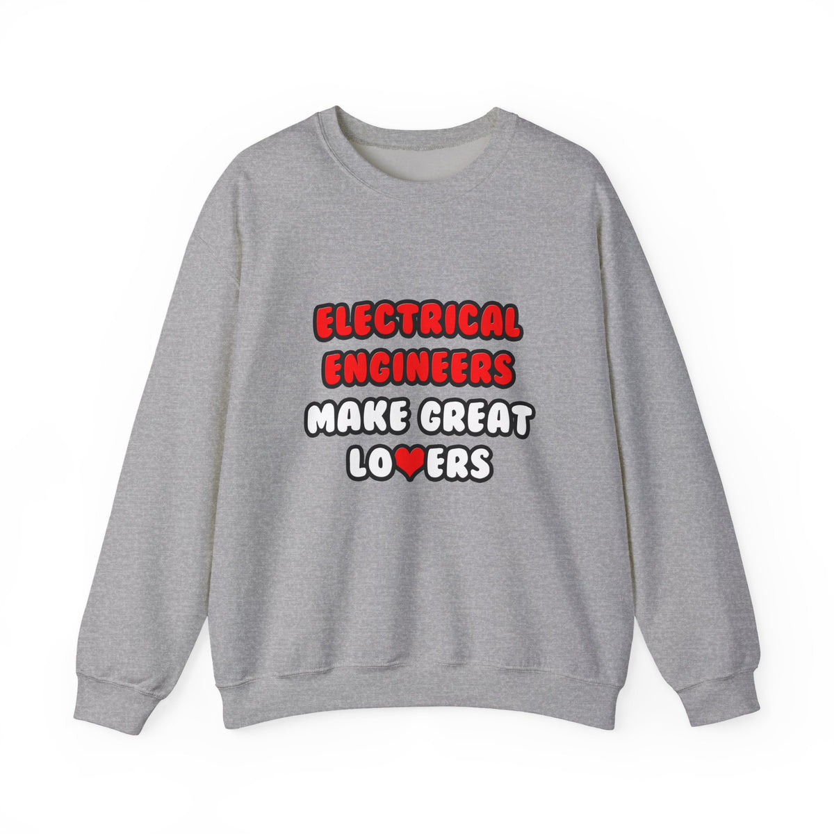 Electrical Engineers Make Great Lovers - Unisex Heavy Blend™ Crewneck Sweatshirt