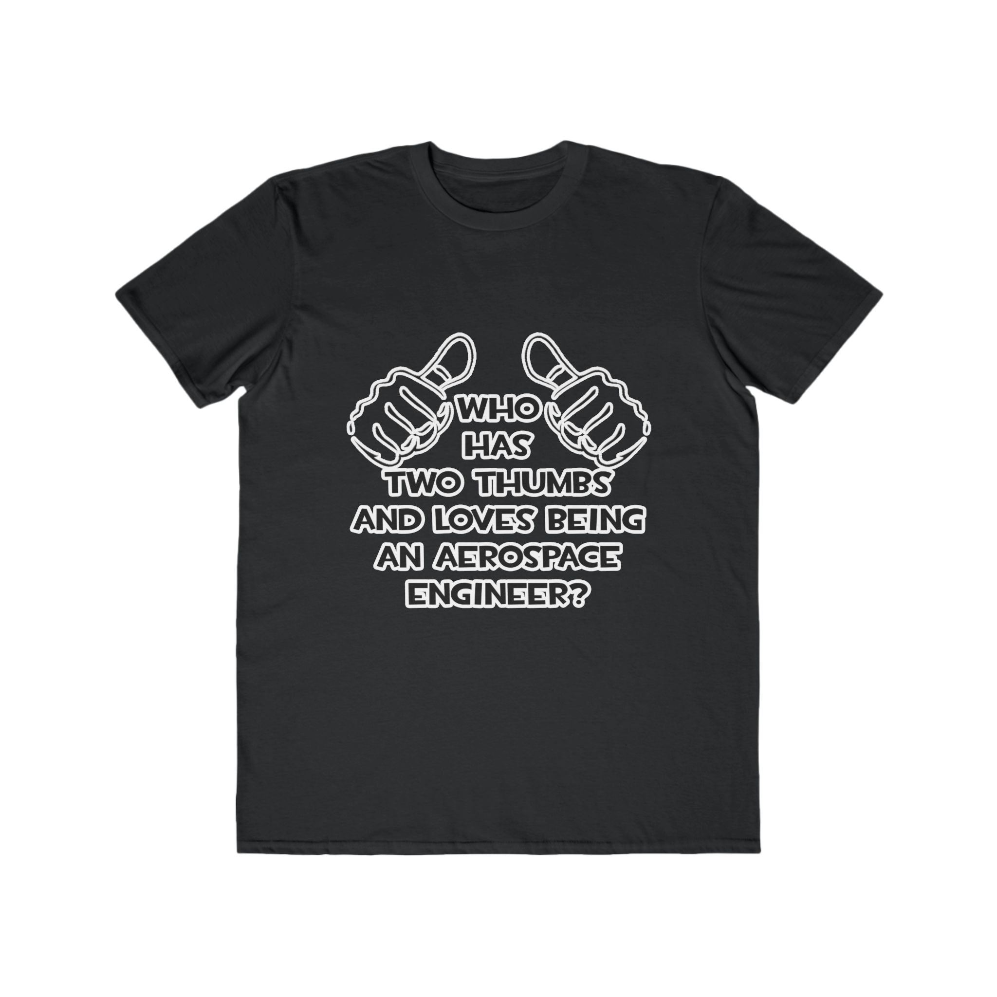 Two Thumbs...Aerospace Engineer - Men's Lightweight Fashion Tee