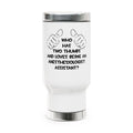 Two Thumbs .. Anesthesiologist Assistant - Stainless Steel Travel Mug with Handle, 14oz