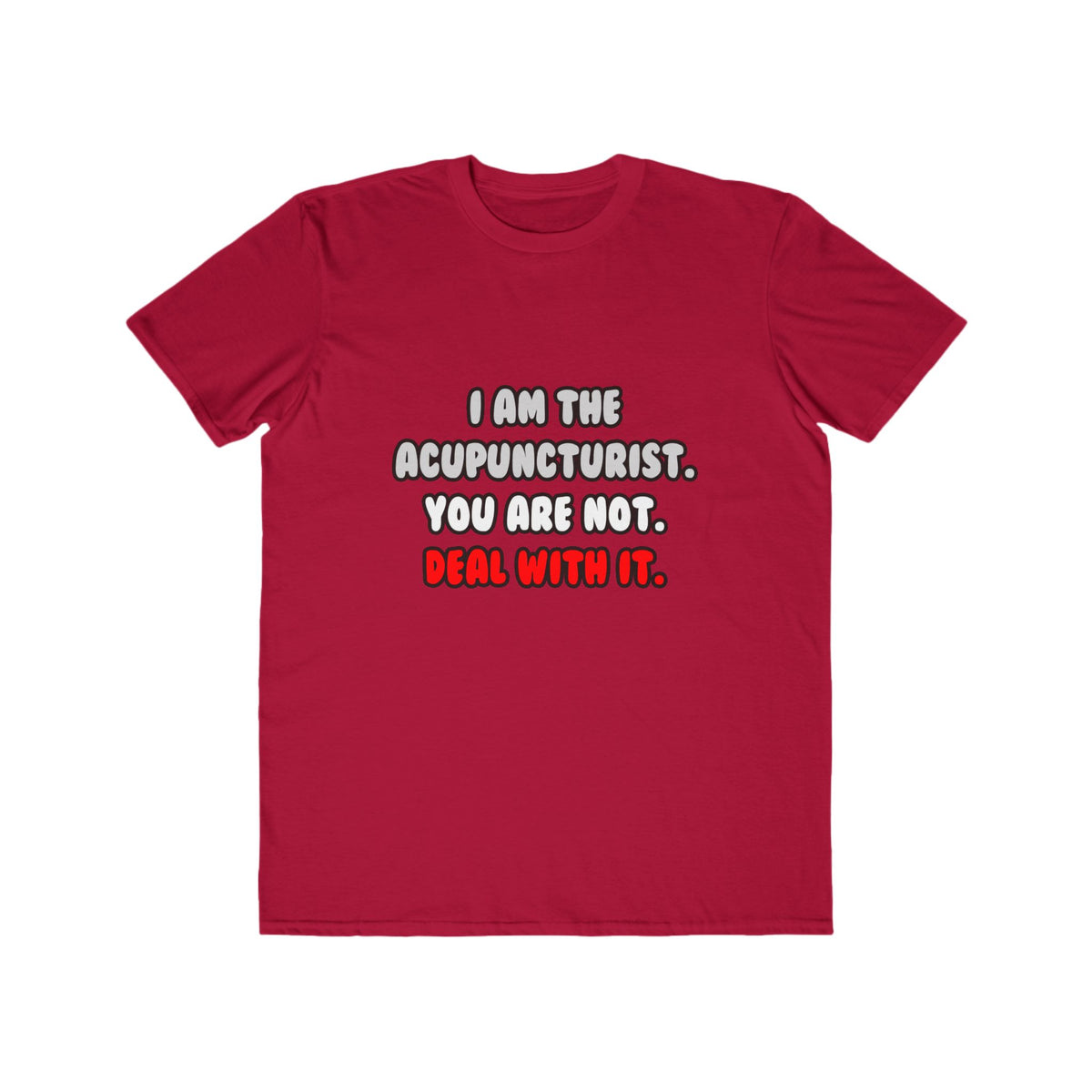 Deal With It ... Funny Acupuncturist - Men's Lightweight Fashion Tee