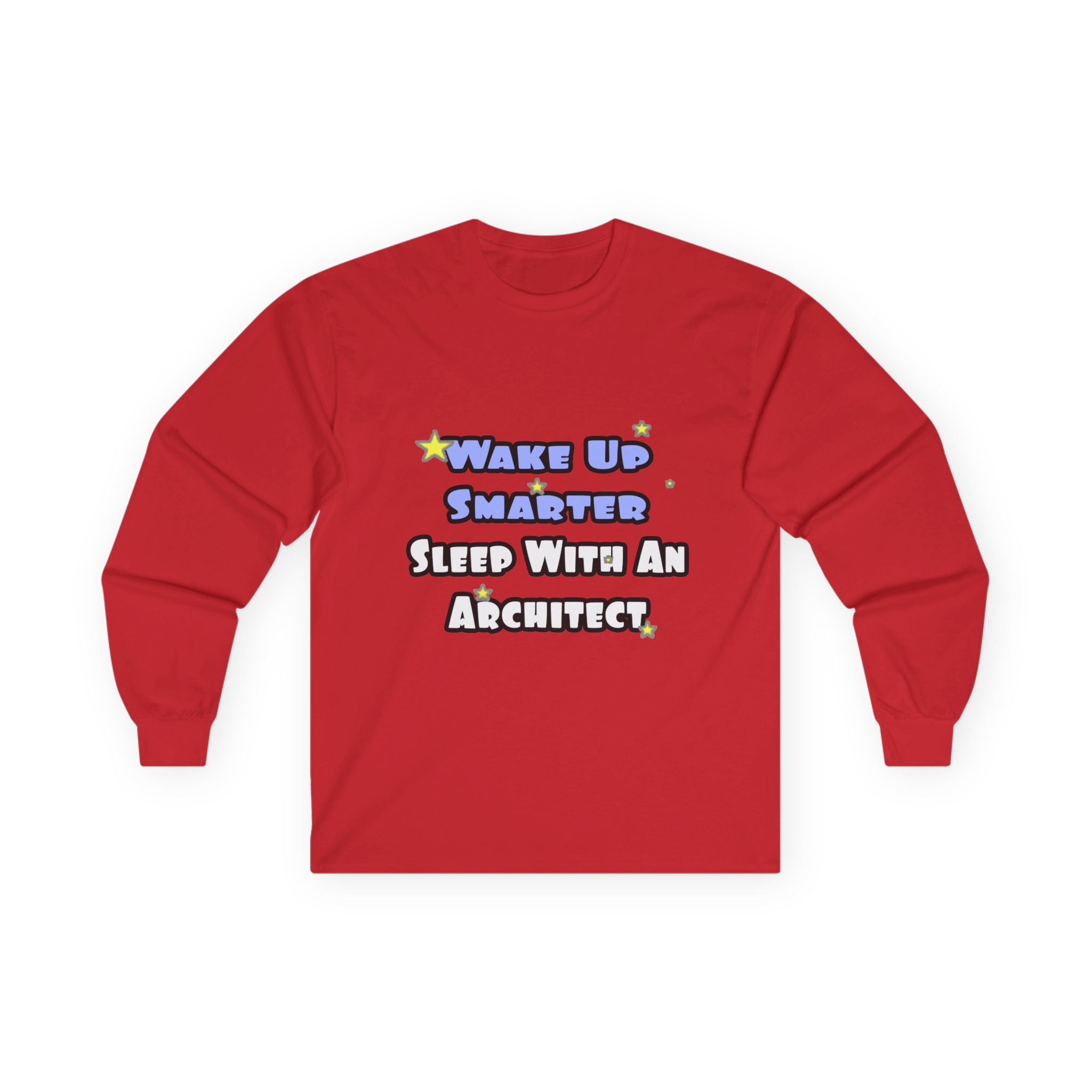 Wake Up Smarter...Sleep With an Architect - Unisex Ultra Cotton Long Sleeve Tee