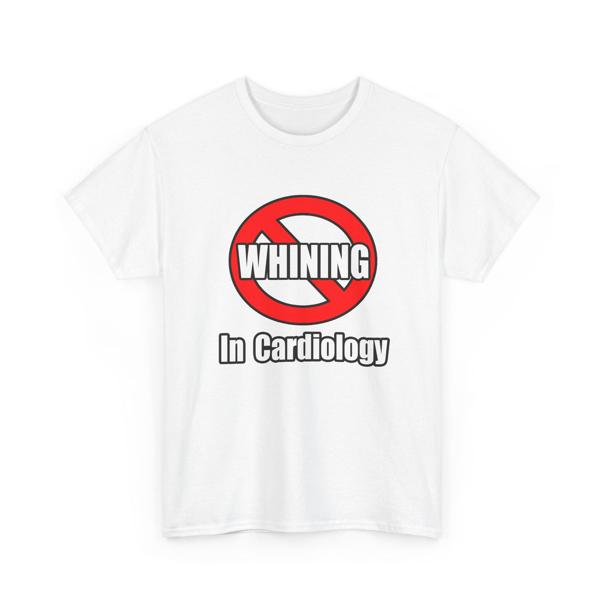No Whining In Cardiology - Unisex Heavy Cotton Tee