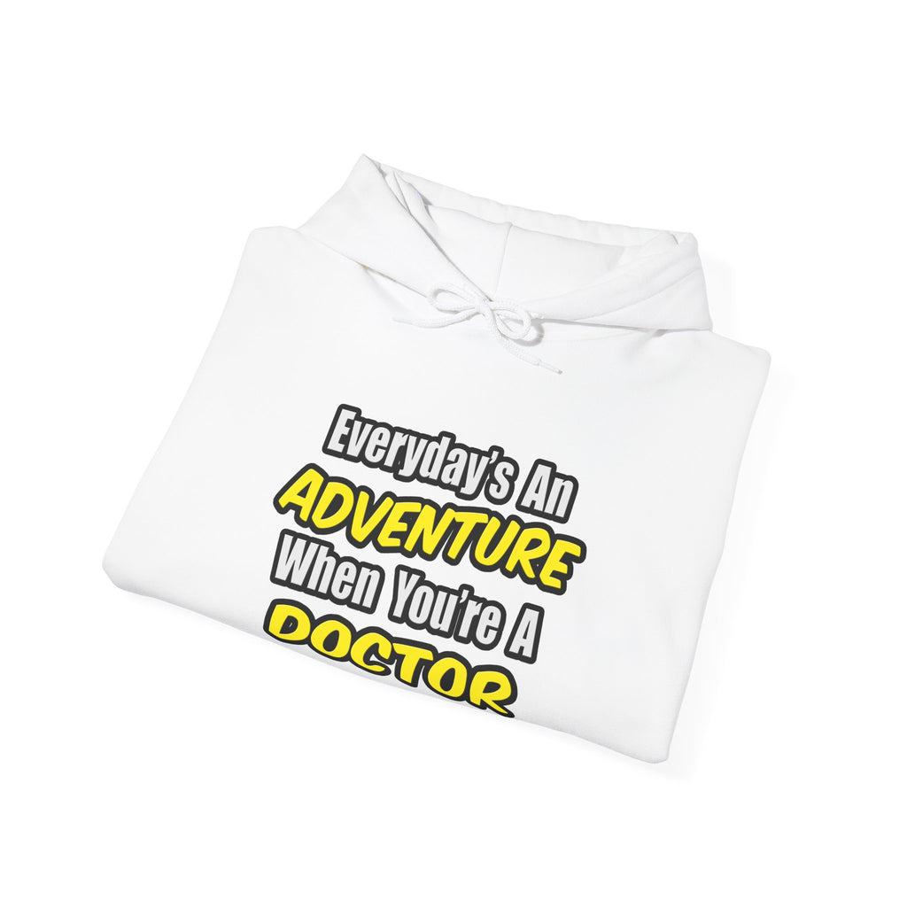 Everyday's An Adventure...Doctor - Unisex Heavy Blend™ Hooded Sweatshirt