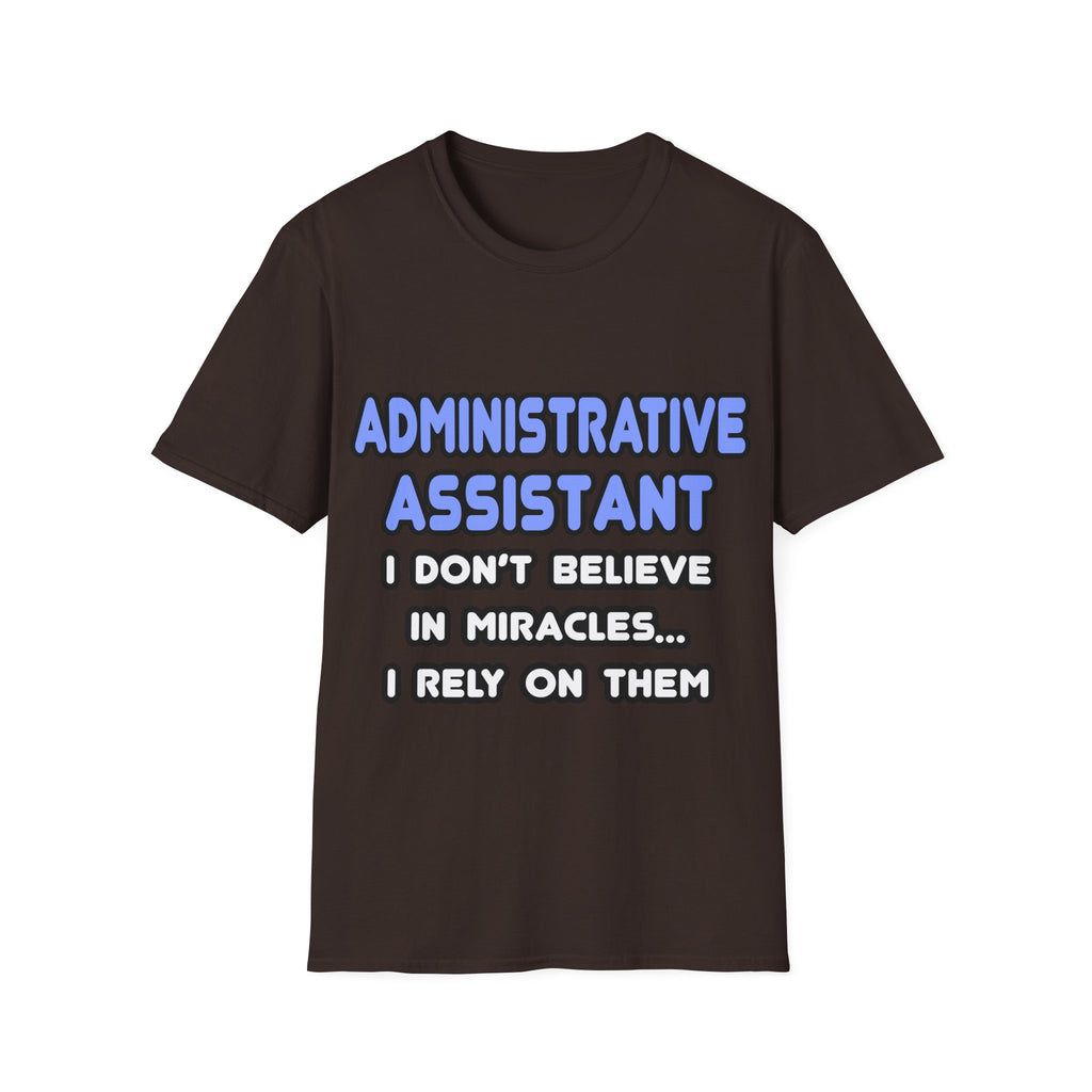 Miracles and Administrative Assistants - Unisex Softstyle T-Shirt