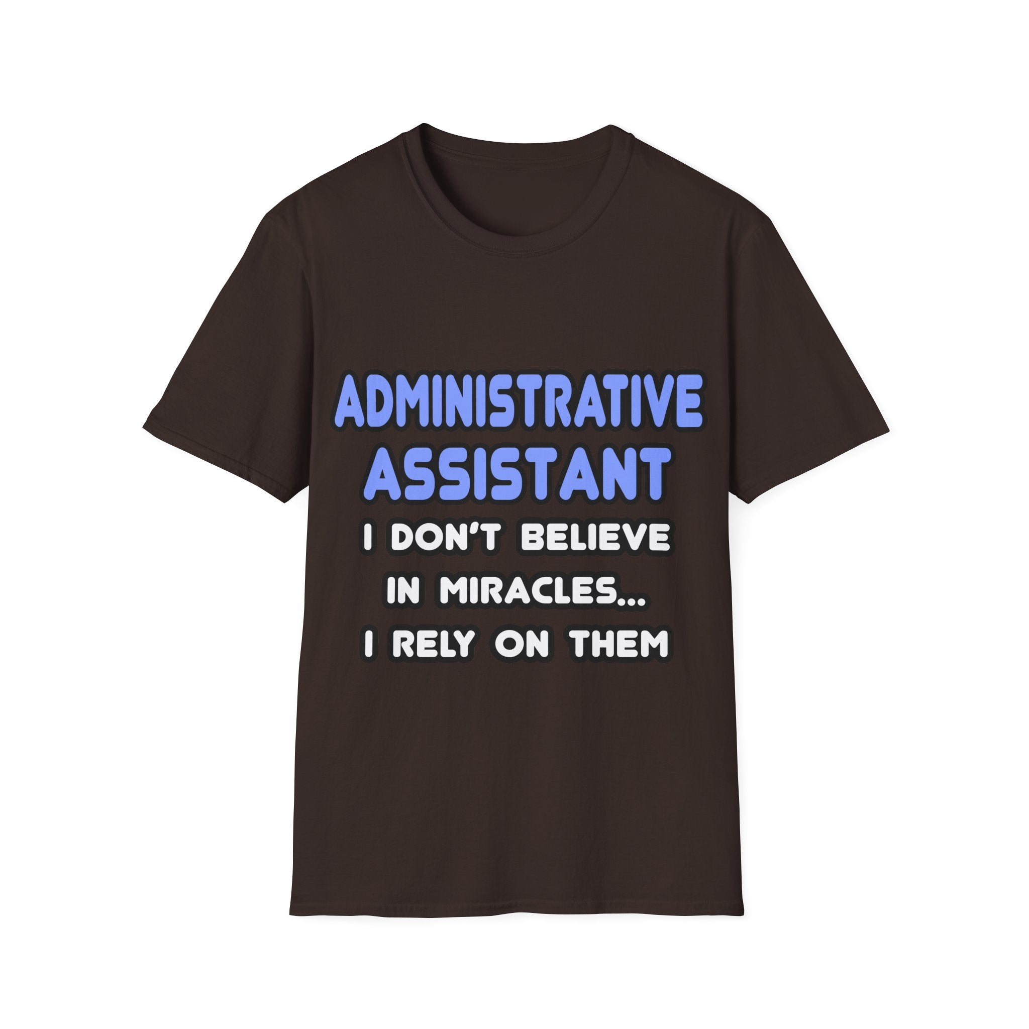 Miracles and Administrative Assistants - Unisex Softstyle T-Shirt