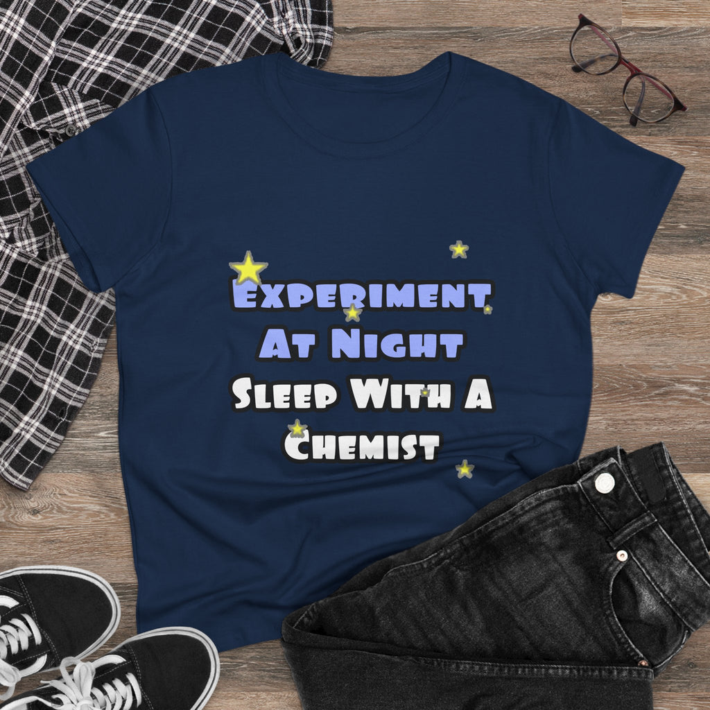 Experiment At Night...Sleep With a Chemist - Women's Midweight Cotton Tee