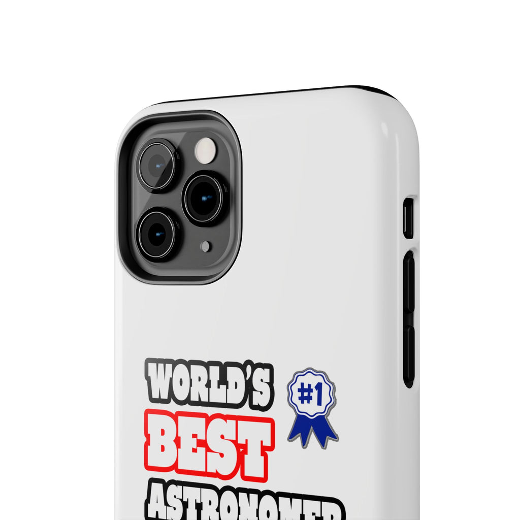 World's Best Astronomer - Tough Phone Cases