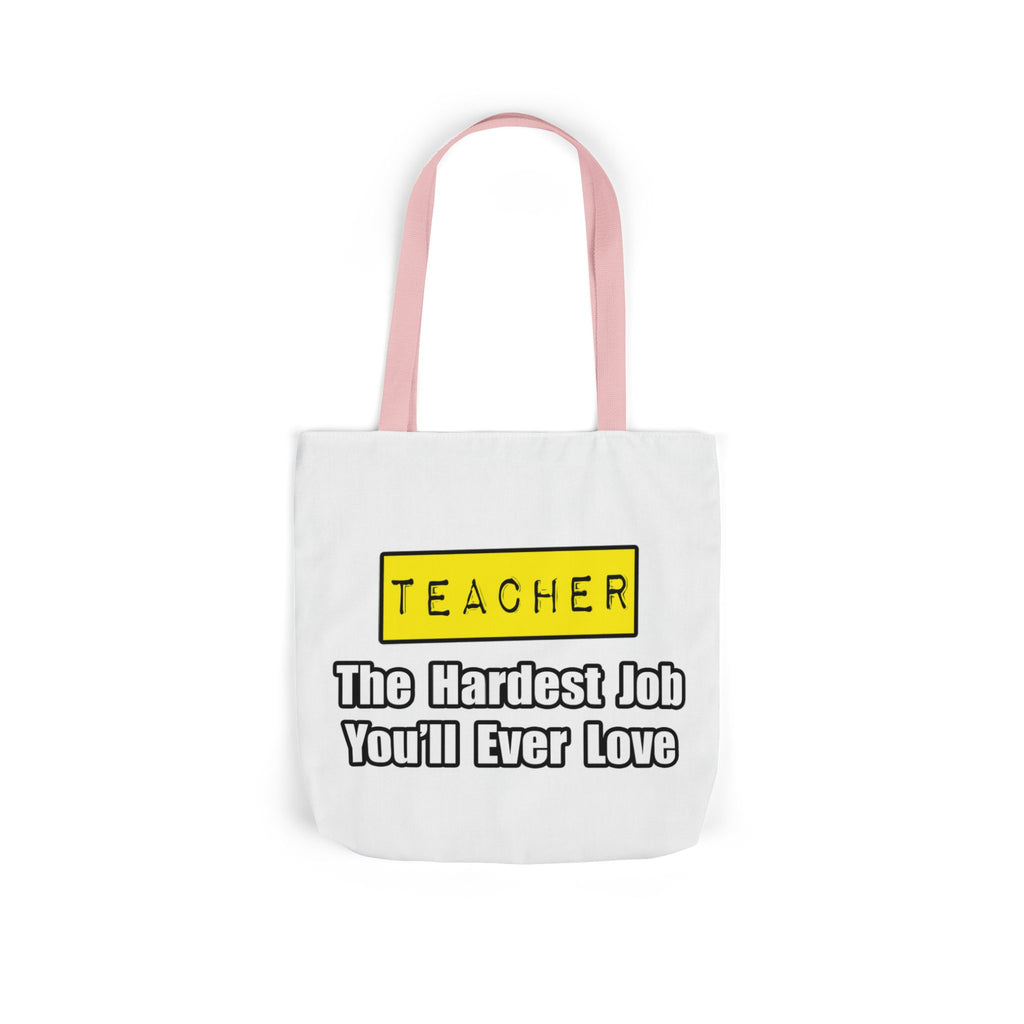 Teacher...Hardest Job You'll Ever Love - Canvas Tote Bag, 5-Color Straps