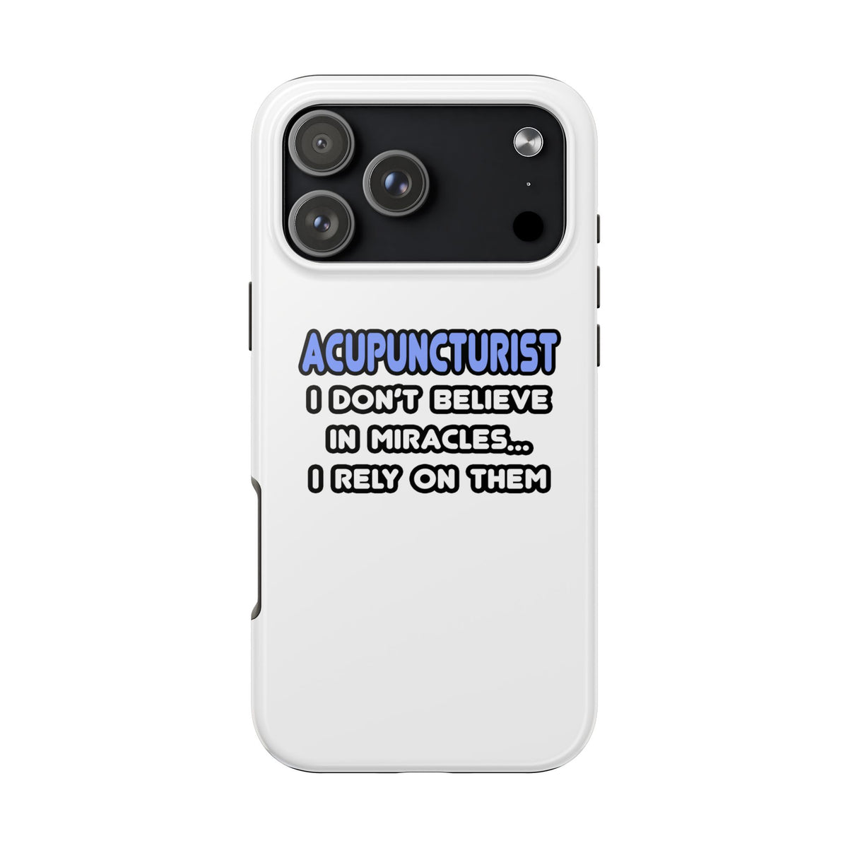 Miracles and Acupuncturists - Tough Phone Cases