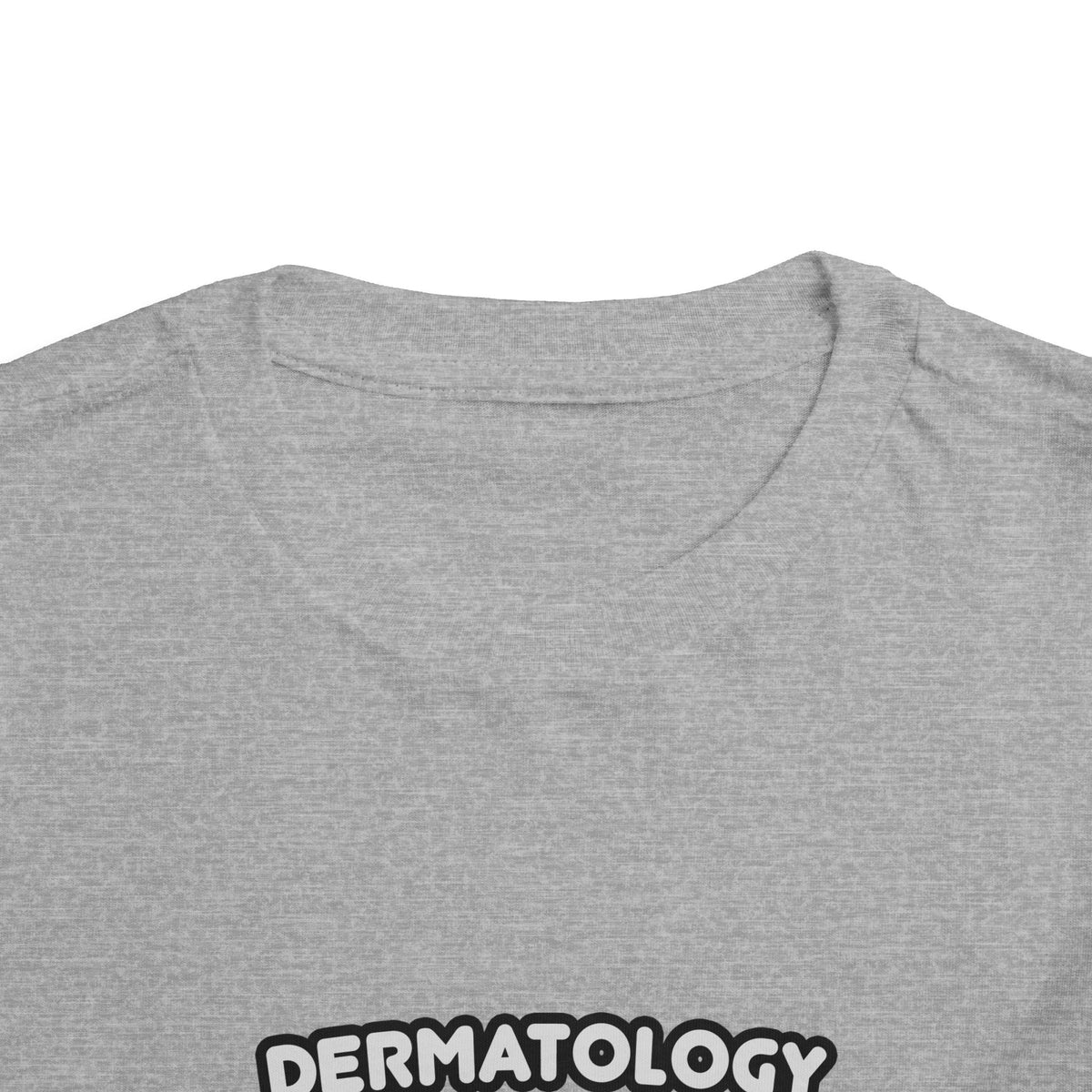 Dermatology Nurse ... I'm Kind of a Big Deal - Toddler Short Sleeve Tee