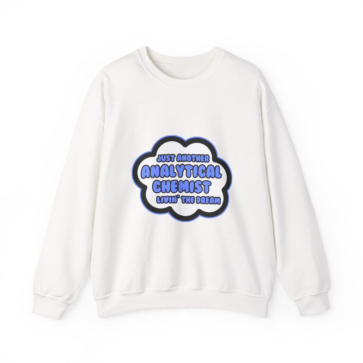 Analytical Chemist .. Livin' The Dream - Unisex Heavy Blend™ Crewneck Sweatshirt