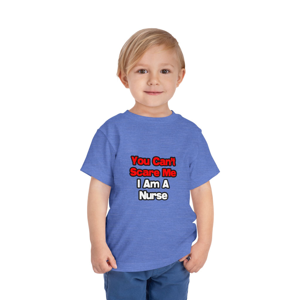 You Can't Scare Me...Nurse - Toddler Short Sleeve Tee