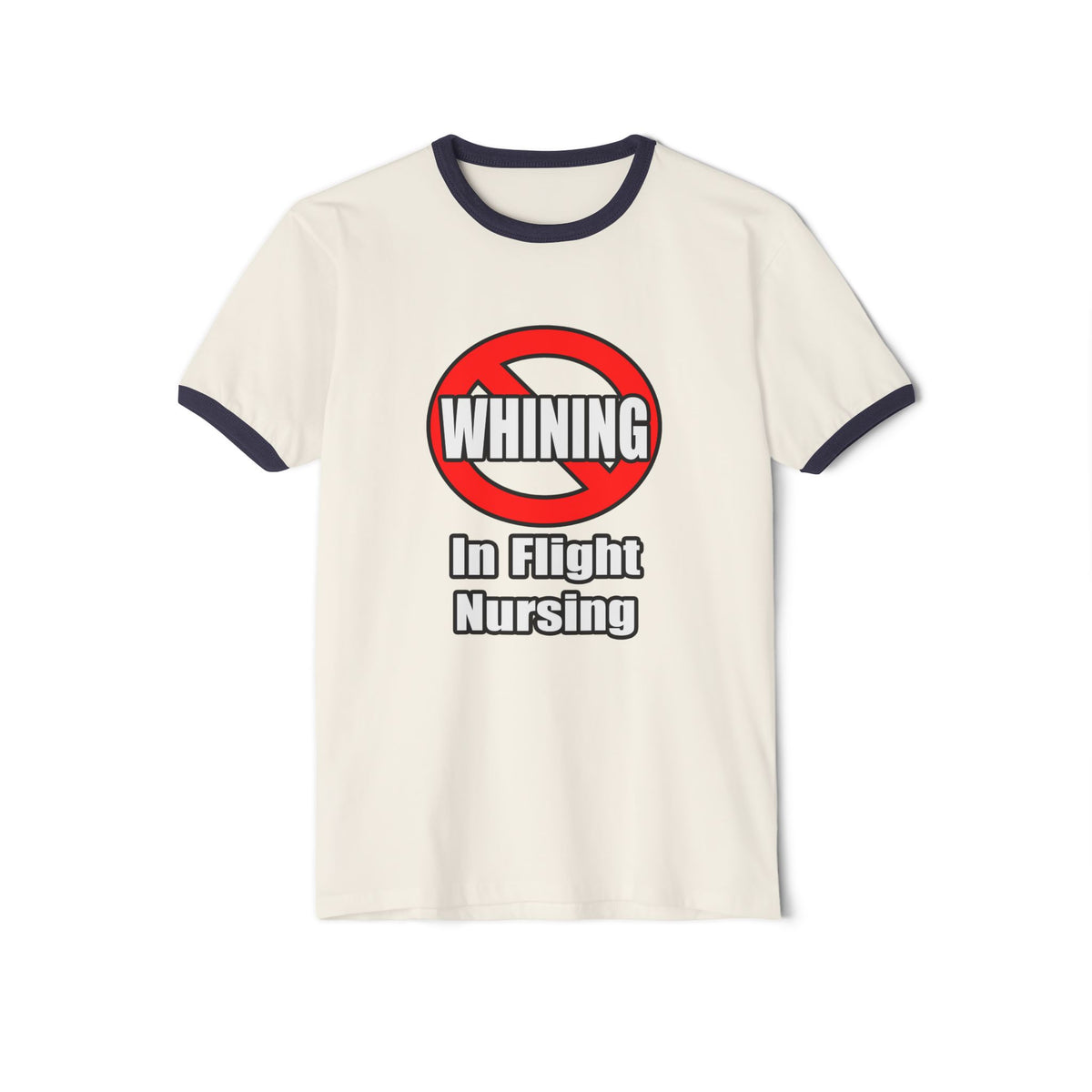 No Whining In Flight Nursing - Unisex Cotton Ringer T-Shirt