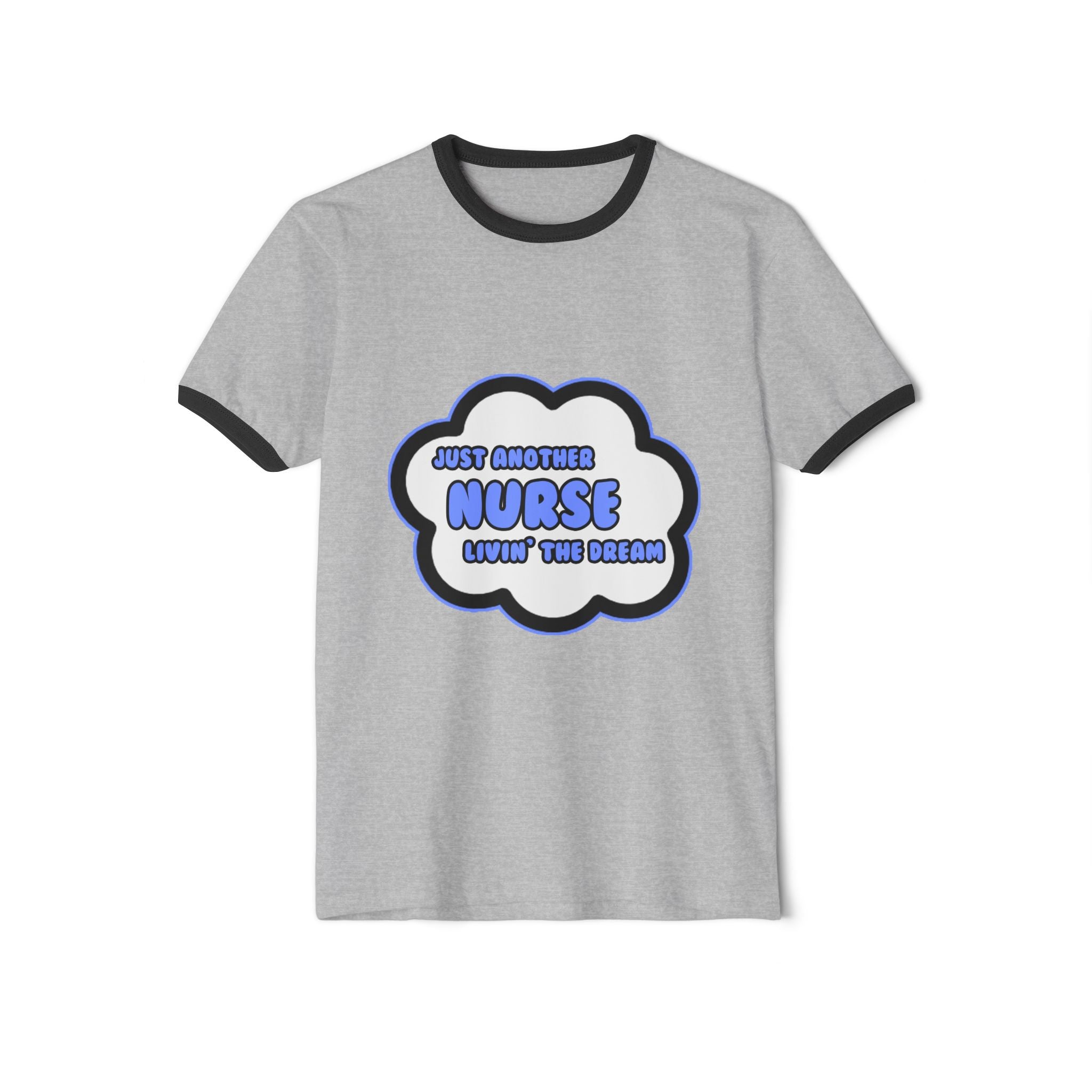 Nurse .. Livin' The Dream - Unisex Cotton Ringer T-Shirt