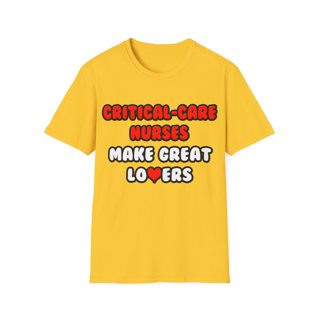 Critical Care Nurses Make Great Lovers - Unisex Softstyle T-Shirt