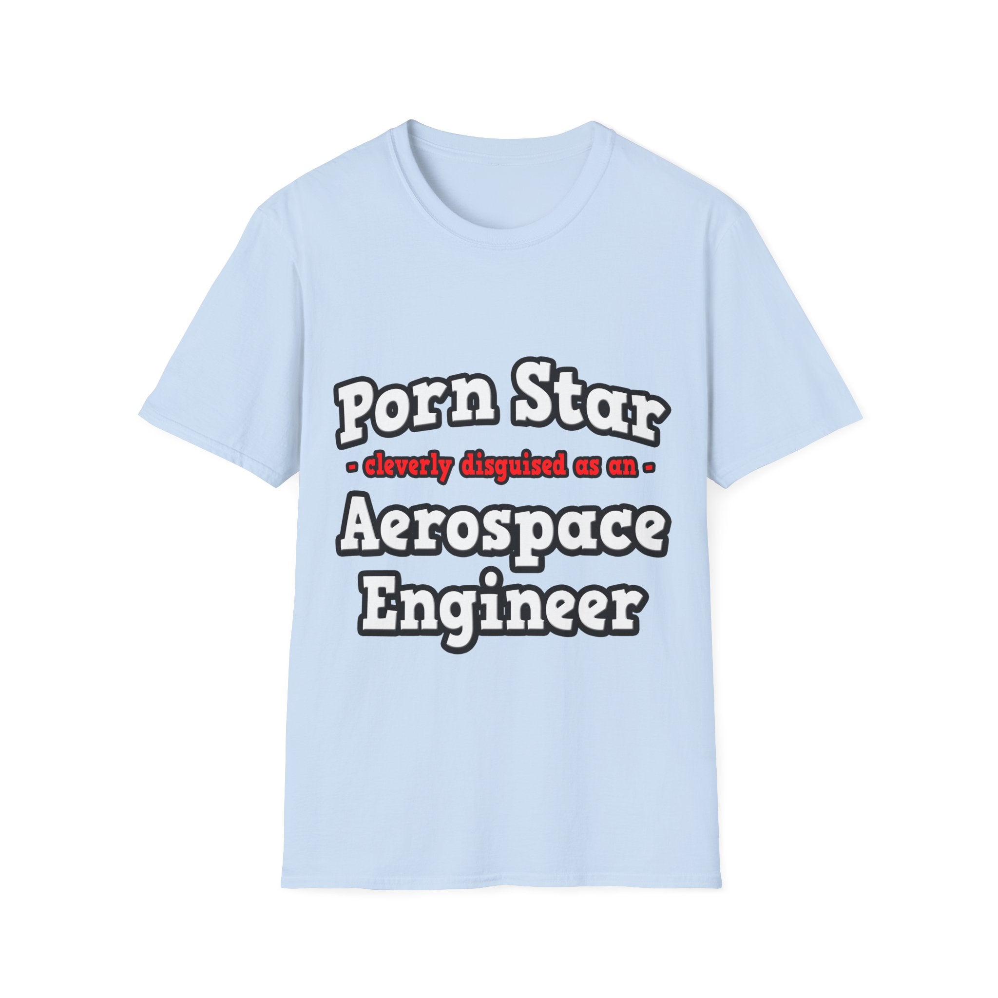 Porn Star...Aerospace Engineer - Unisex Softstyle T-Shirt