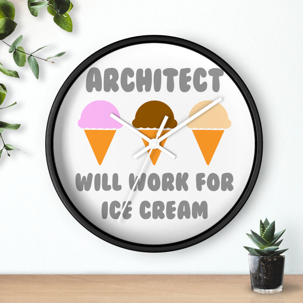 Architect ... Will Work For Ice Cream - Wall Clock