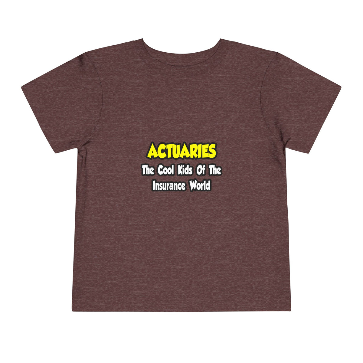 Actuaries...Cool Kids of Insurance World - Toddler Short Sleeve Tee