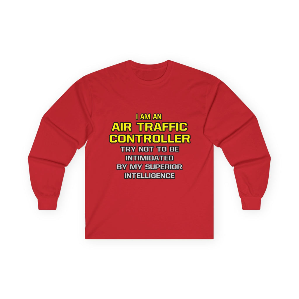 Air Traffic Controller...Superior Intelligence - Unisex Ultra Cotton Long Sleeve Tee