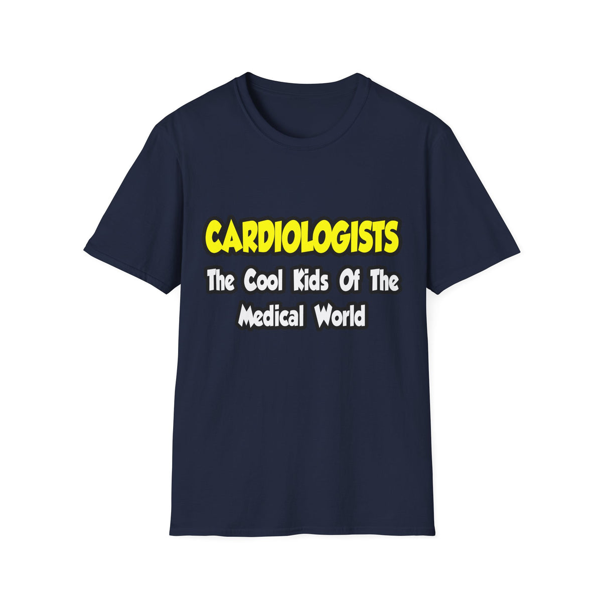Cardiologists...Cool Kids of Medical World - Unisex Softstyle T-Shirt