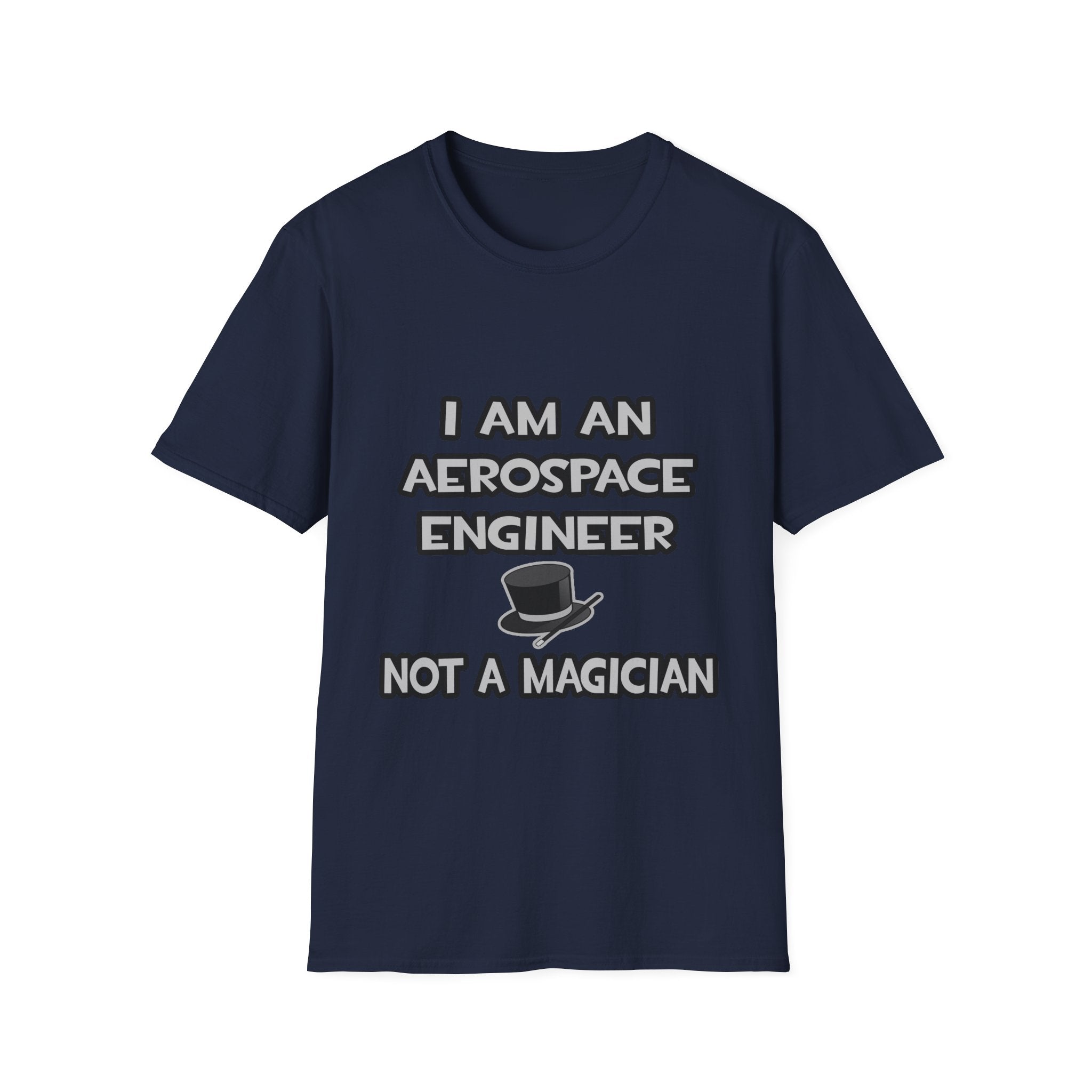 Aerospace Engineer ... Not A Magician - Unisex Softstyle T-Shirt