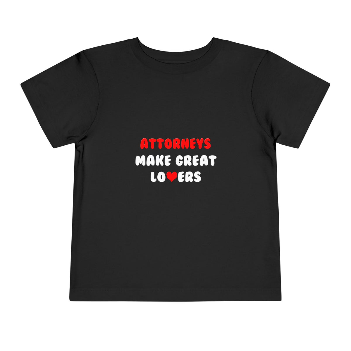 Attorneys Make Great Lovers - Toddler Short Sleeve Tee