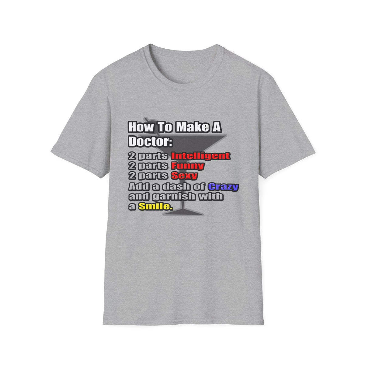 How To Make a Doctor - Unisex Softstyle T-Shirt