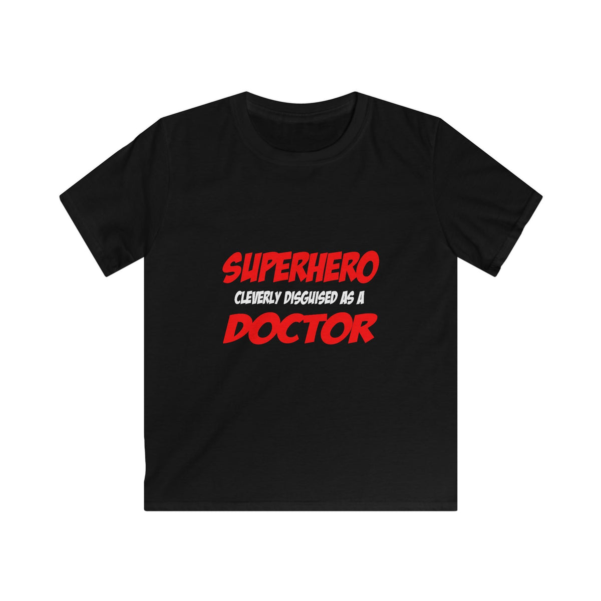 Superhero...Doctor - Kids Softstyle Tee