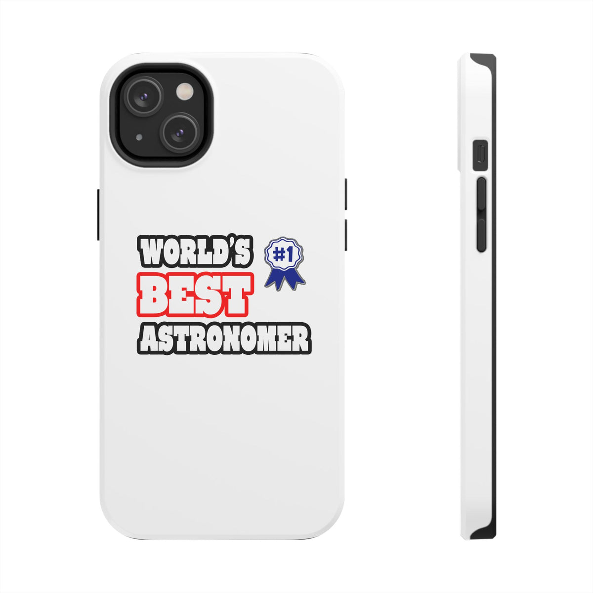 World's Best Astronomer - Tough Phone Cases