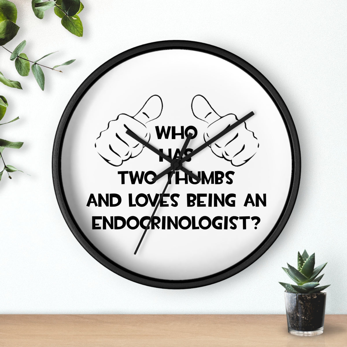 Two Thumbs and Loves Being an Endocrinologist - Wall Clock