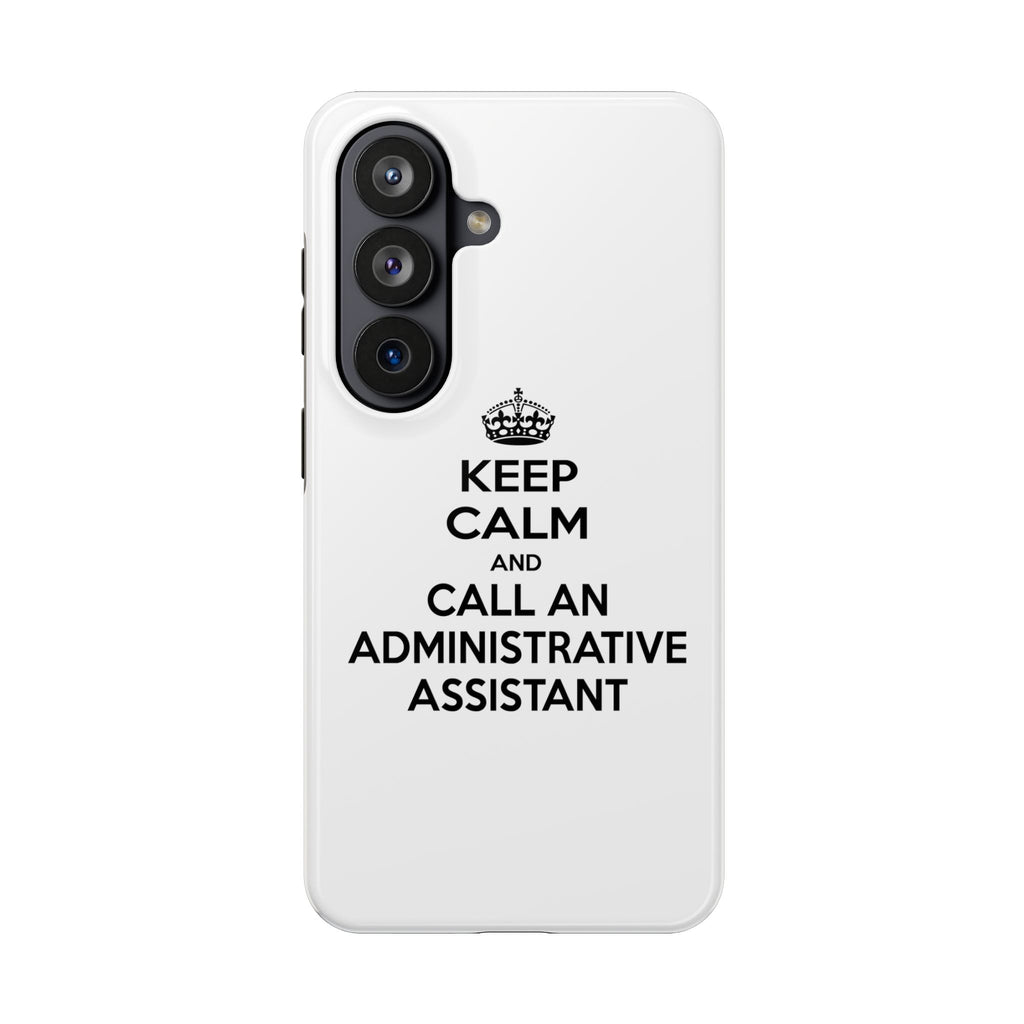 Keep Calm and Call an Administrative Assistant - Tough Phone Cases