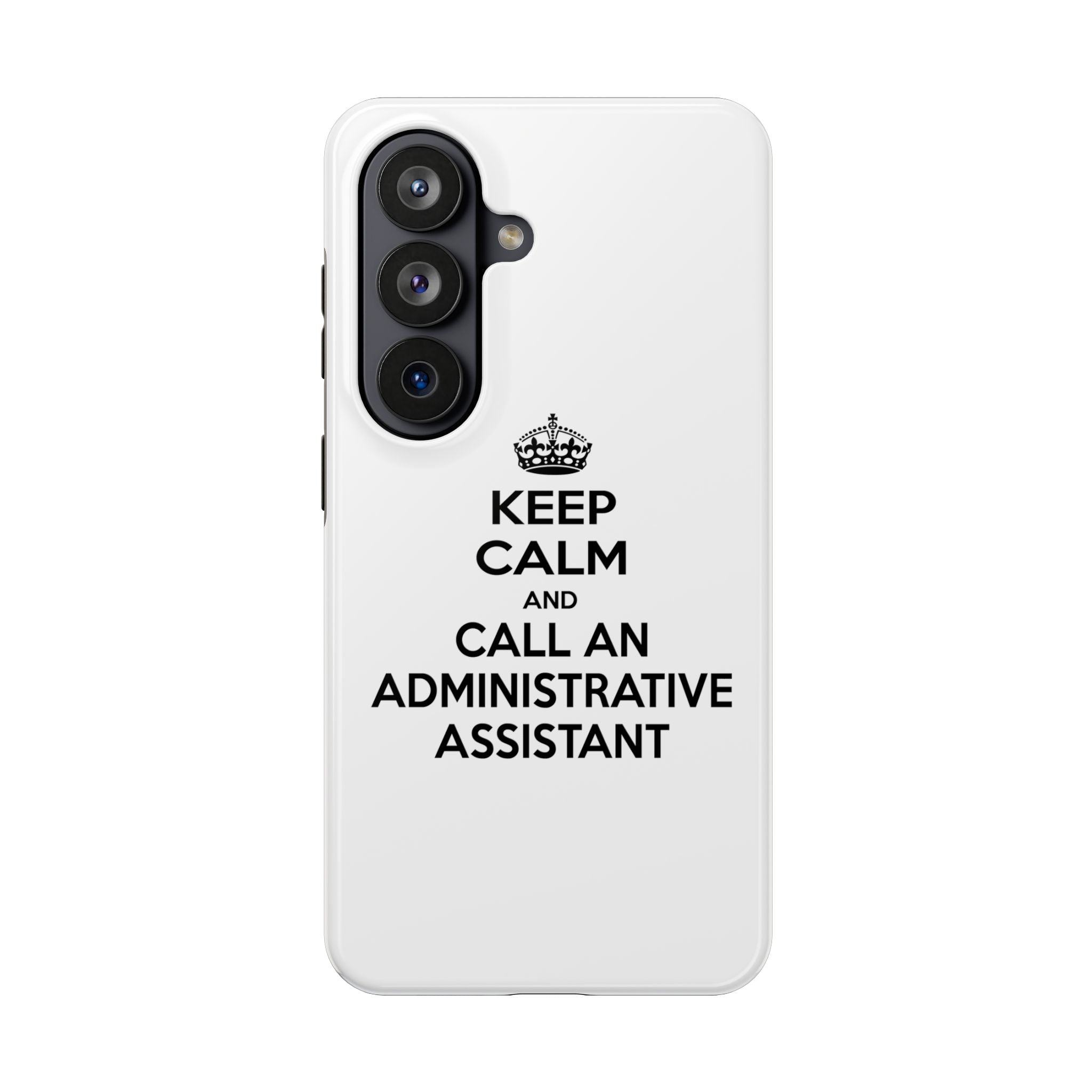 Keep Calm and Call an Administrative Assistant - Tough Phone Cases