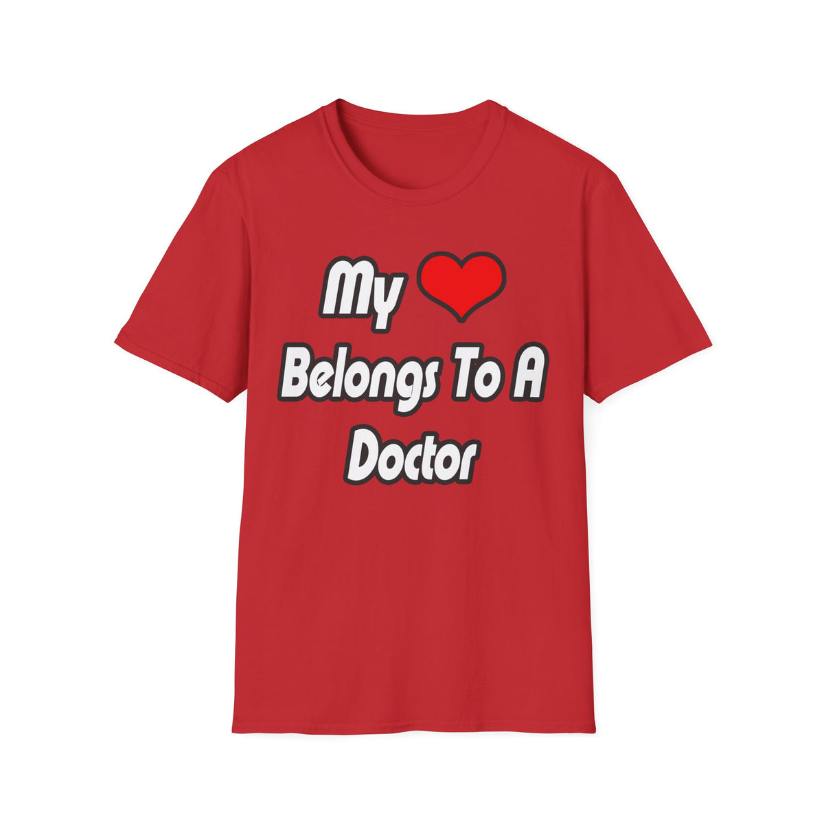 My Heart Belongs To A Doctor - Unisex Softstyle T-Shirt