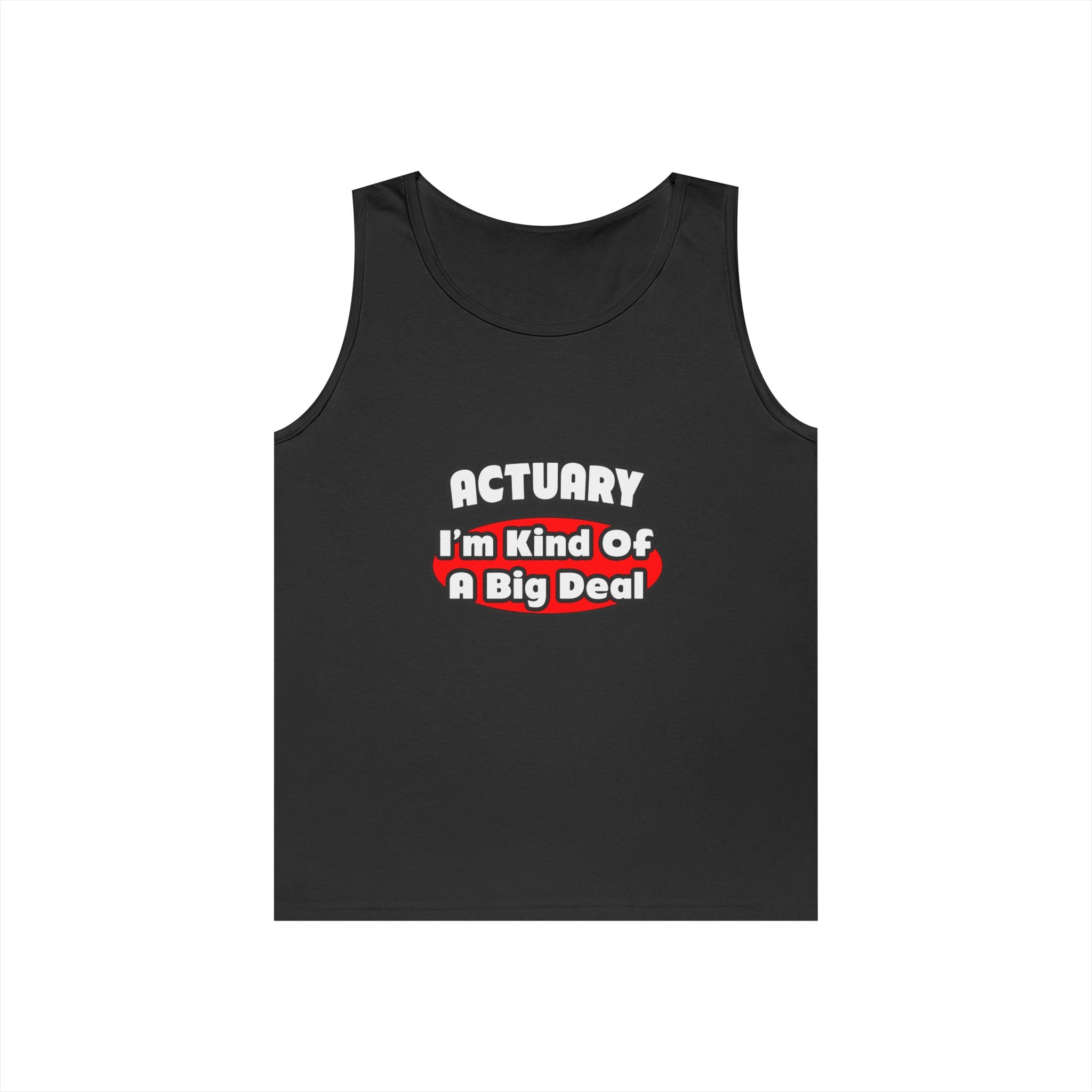 Actuary...Big Deal (2) - Unisex Heavy Cotton Tank Top