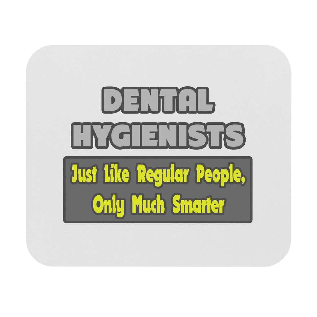 Dental Hygienists...Smarter - Mouse Pad (Rectangle)
