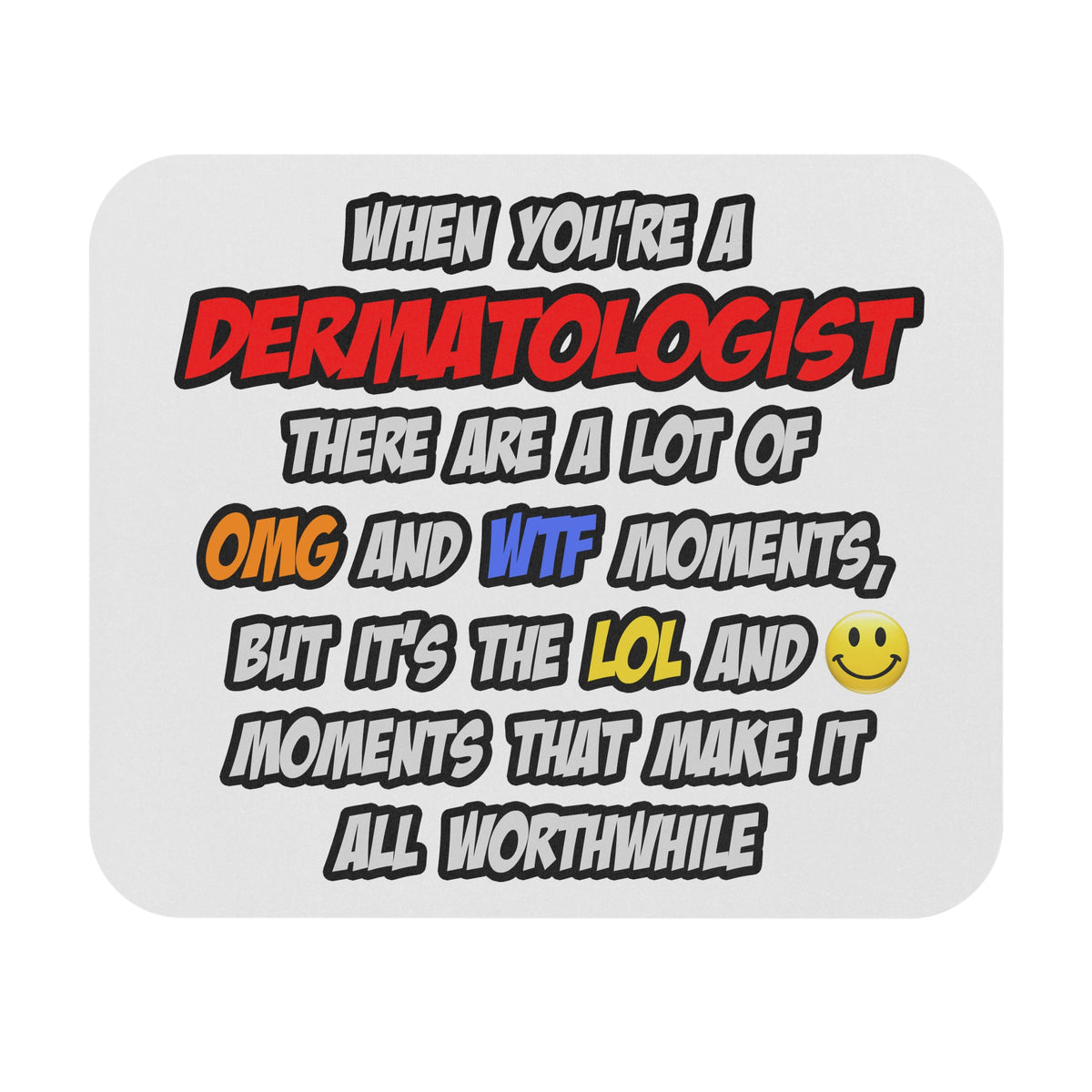 Dermatologist .. OMG WTF LOL - Mouse Pad (Rectangle)
