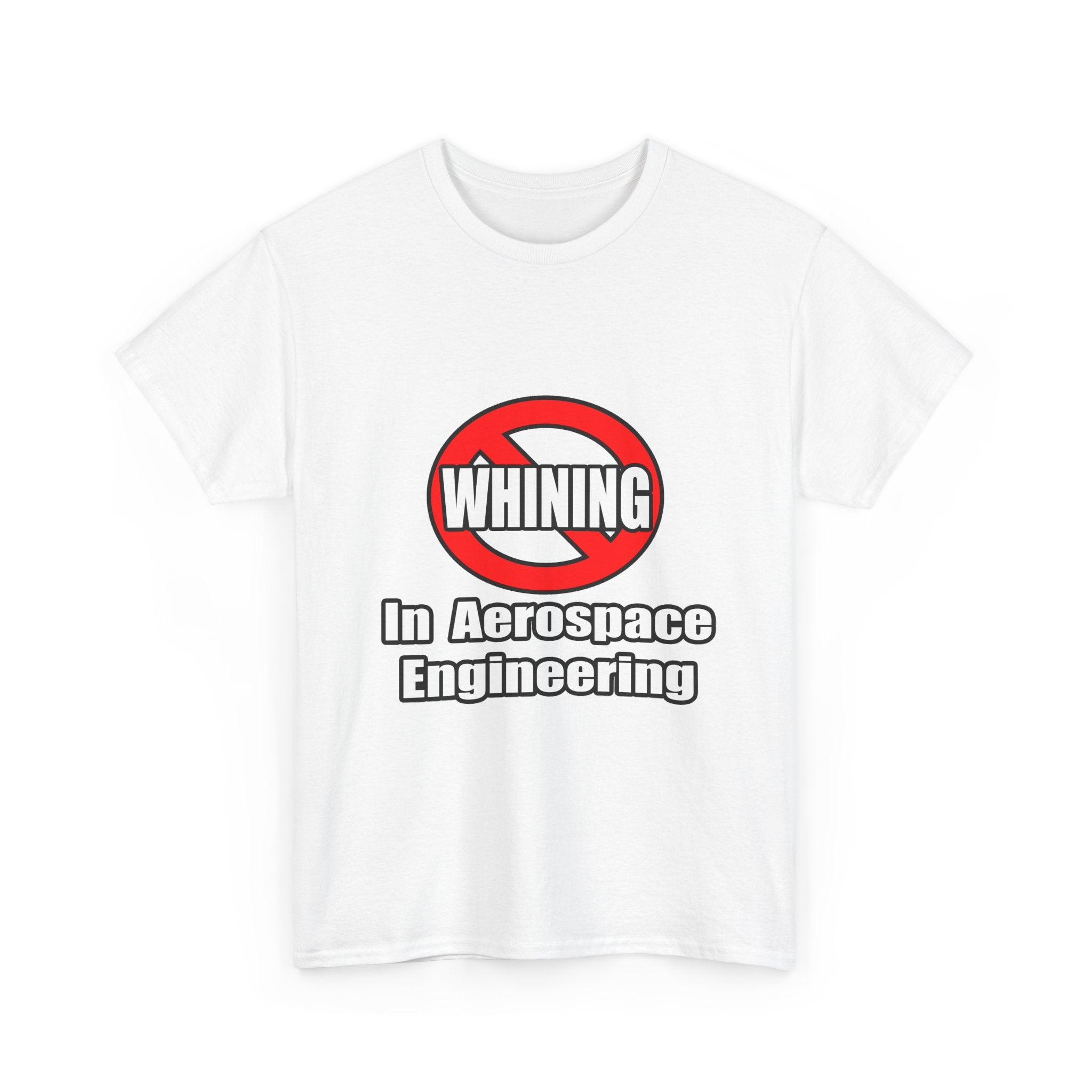 No Whining In Aerospace Engineering - Unisex Heavy Cotton Tee