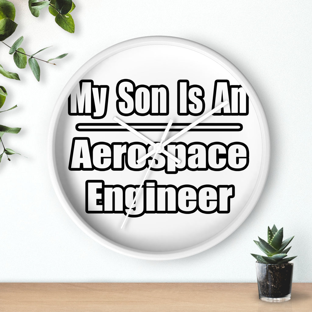 My Son Is An Aerospace Engineer - Wall Clock