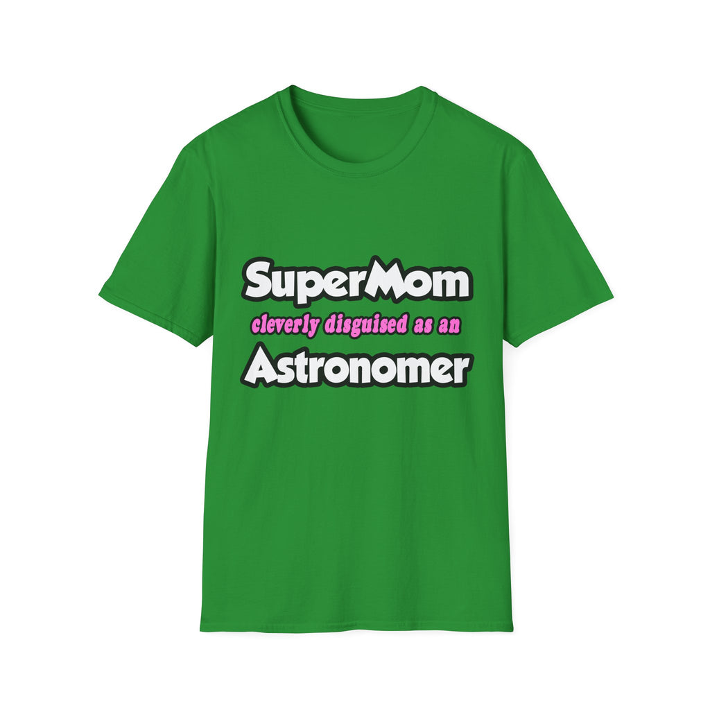 SuperMom...Astronomer - Unisex Softstyle T-Shirt