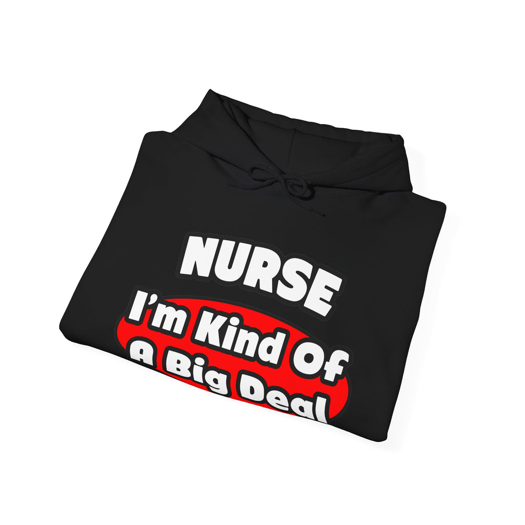 Nurse...Big Deal - Unisex Heavy Blend™ Hooded Sweatshirt