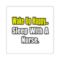 Sleep With a Nurse - Square Stickers