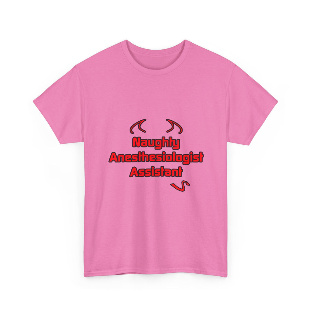 Naughty Anesthesiologist Assistant - Unisex Heavy Cotton Tee