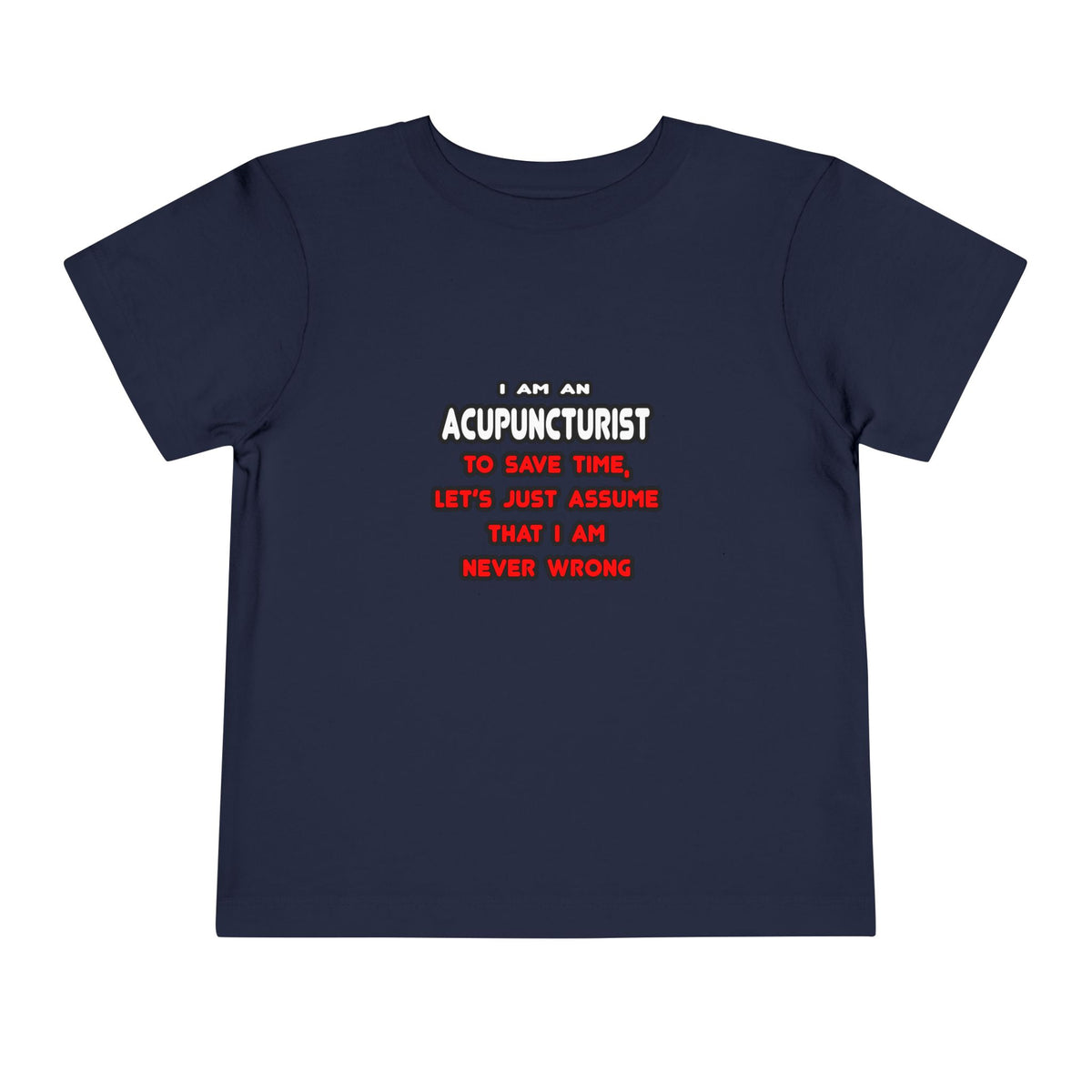 Funny Acupuncturist T Shirts and Gifts - Toddler Short Sleeve Tee