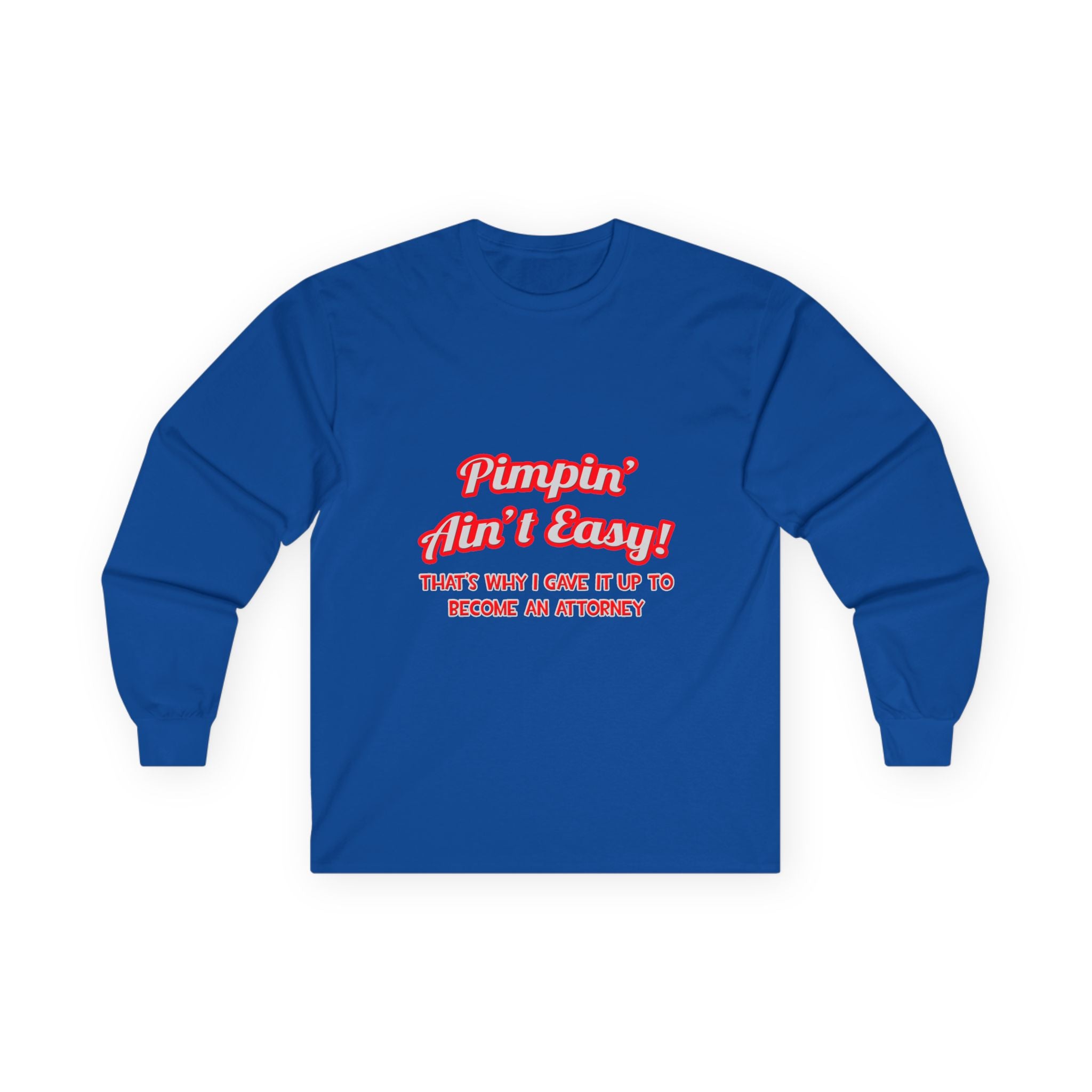 Pimpin' Ain't Easy ... Attorney - Unisex Ultra Cotton Long Sleeve Tee