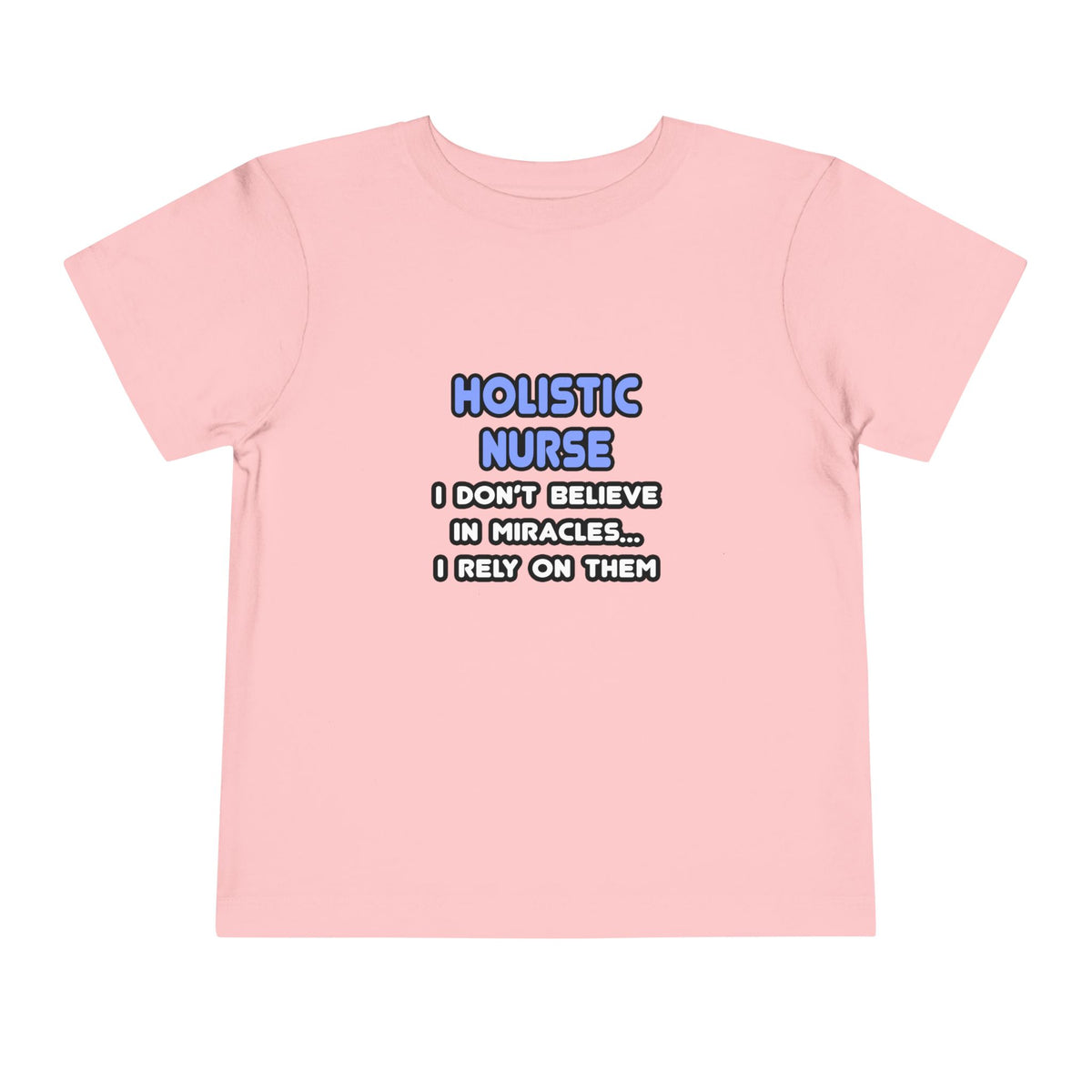 Miracles and Holistic Nurses - Toddler Short Sleeve Tee